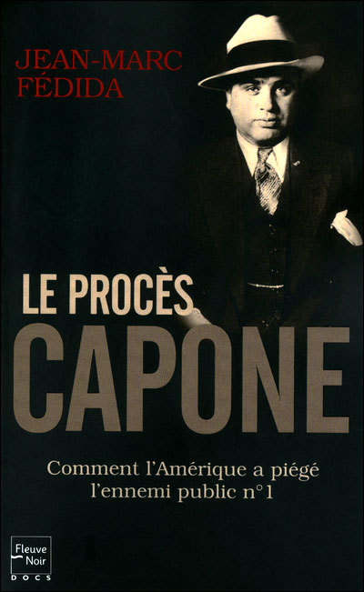 Le dernier livre de Jean-Marc Fedida : (c) Le procès Capone aux éditions Fleuve Noir, Février 2012.